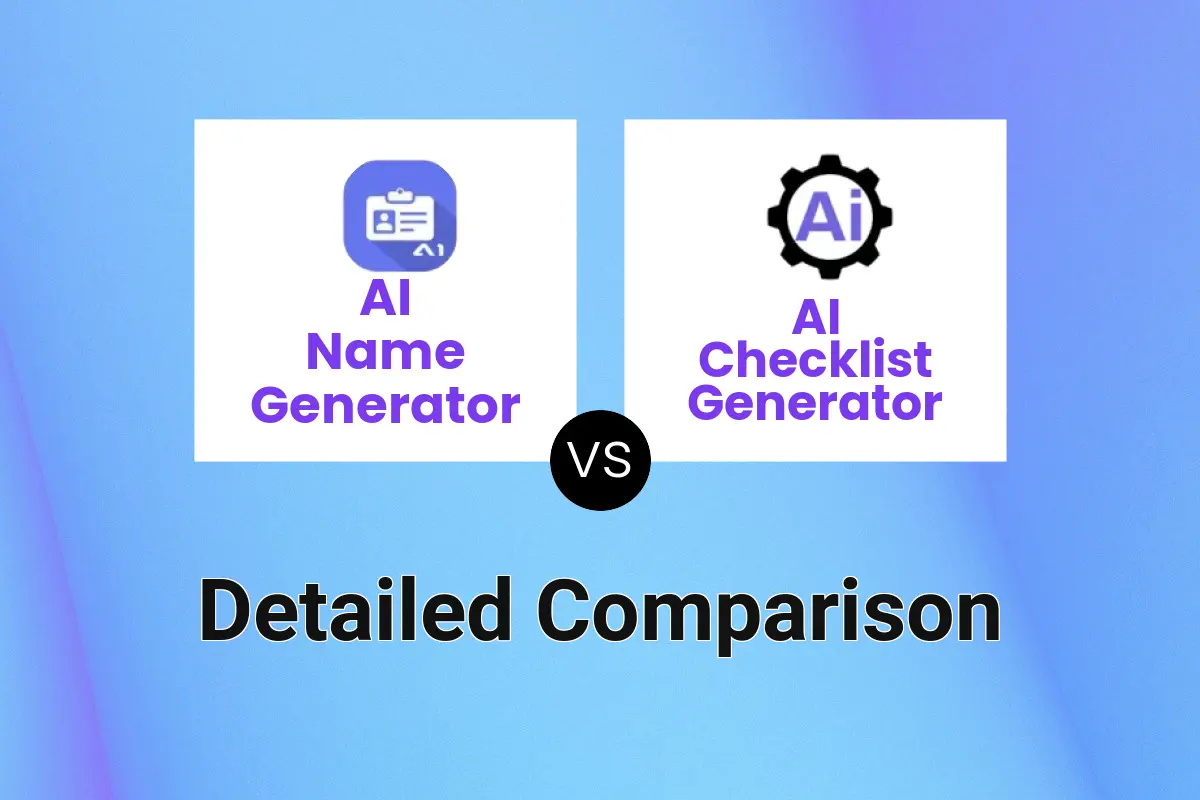 AI Name Generator Vs AI Checklist Generator Detailed Comparison