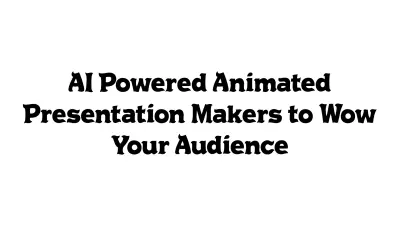 AI-Powered Animated Presentation Makers to Wow Your Audience