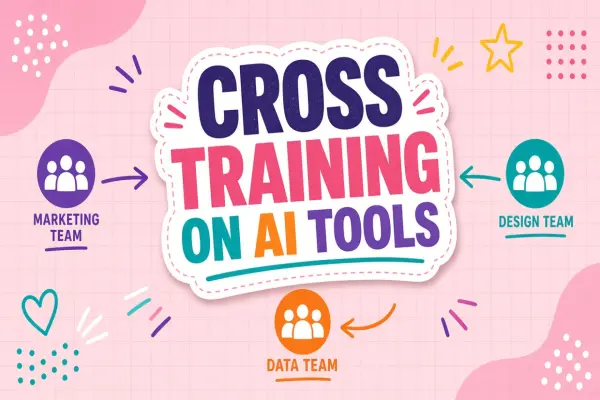 Cross-Training Teams on Shared AI Tools