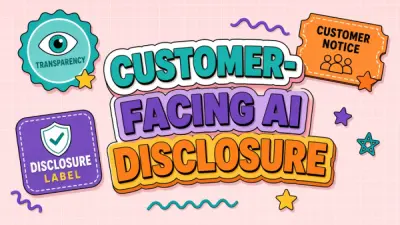 Workflow for Customer-Facing AI Disclosure