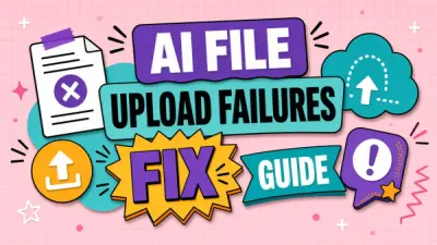 AI Tool File Upload Failures: Size Format and Parsing Errors