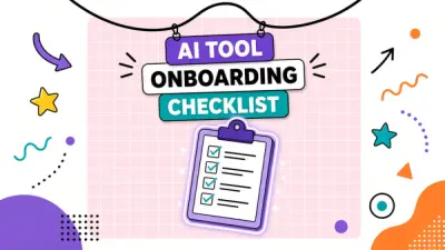 AI Tool Onboarding Checklist for Teams: From Approval to First Output