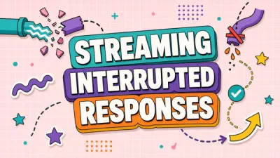 Troubleshooting Interrupted Streaming Responses