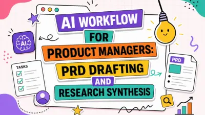 AI Workflow for Product Managers: PRD Drafting and Research Synthesis