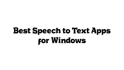 Best Speech-to-Text Apps for Windows