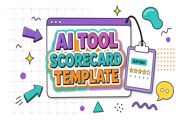 Building an AI Tool Scorecard: A Reusable Evaluation Template