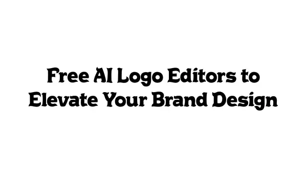 Free AI Logo Editors to Elevate Your Brand Design