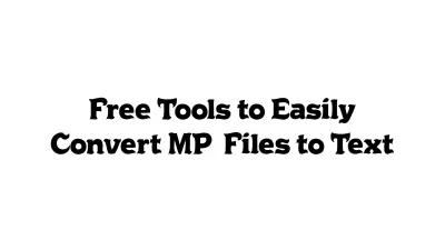 Free Tools to Easily Convert MP3 Files to Text