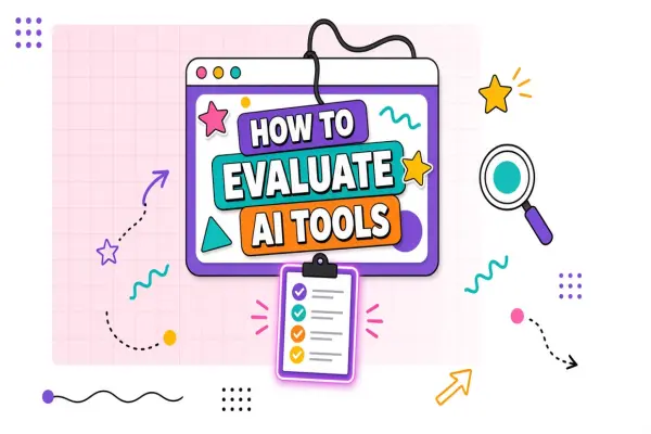 How to Evaluate an AI Tool Before You Add It to Your Stack