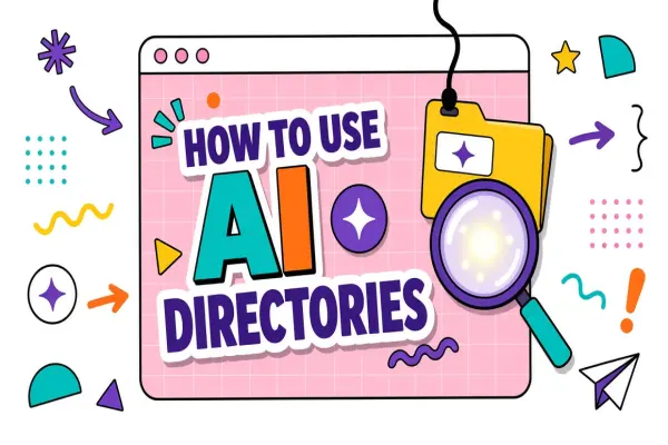 How to Use AI Tool Directories Without Wasting Hours