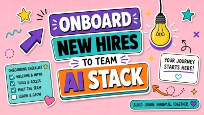 Onboarding New Hires to Your Team AI Stack