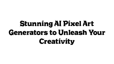 Stunning AI Pixel Art Generators to Unleash Your Creativity