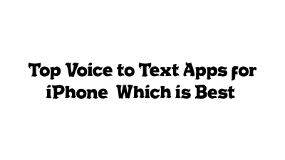 Top Voice-to-Text Apps for iPhone: Which is Best?