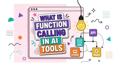 What Is Function Calling in AI Tools? APIs, Actions, and Tool Use Explained