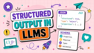 What Is Structured Output in LLMs? JSON, Schemas, and Reliability