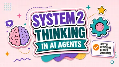System 2 Thinking in AI Agents: Deliberate Reasoning Explained