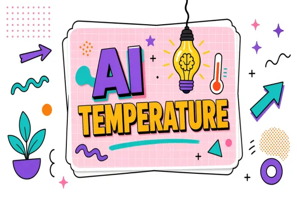 What Is Temperature in AI Models? Controlling Randomness in Output