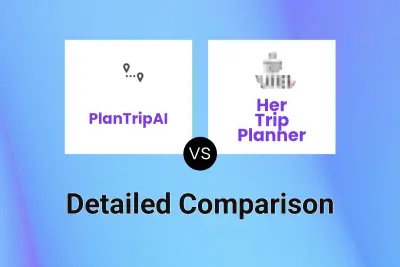 PlanTripAI vs Her Trip Planner