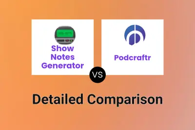 Show Notes Generator vs Podcraftr