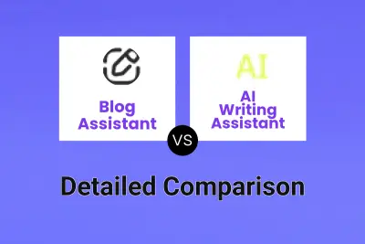 Blog Assistant vs AI Writing Assistant