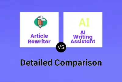 Article Rewriter vs AI Writing Assistant