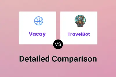 Vacay vs TravelBot