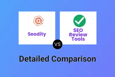 Seodity vs SEO Review Tools