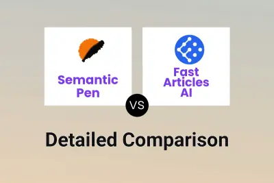 Semantic Pen vs Fast Articles AI