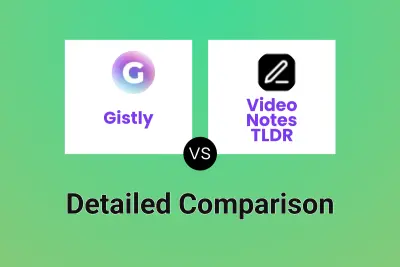 Gistly vs Video Notes TLDR