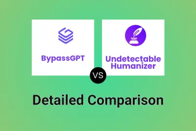 BypassGPT vs Undetectable Humanizer