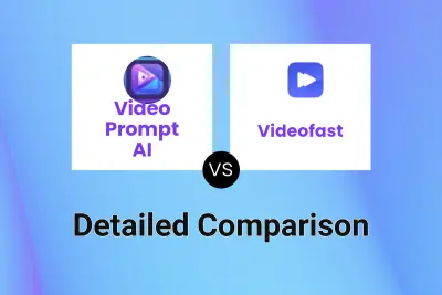 Video Prompt AI vs Videofast