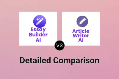 Essay Builder AI vs Article Writer AI