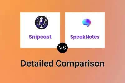 Snipcast vs SpeakNotes