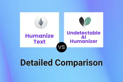 Humanize Text vs Undetectable AI Humanizer