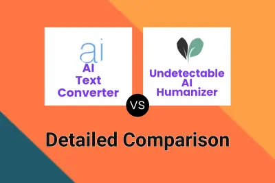AI Text Converter vs Undetectable AI Humanizer
