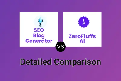 SEO Blog Generator vs ZeroFluffs AI