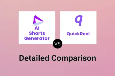 AI Shorts Generator vs QuickReel