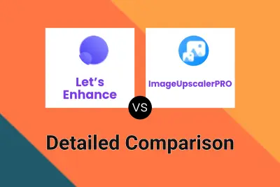 Let’s Enhance vs ImageUpscalerPRO Detailed comparison features, price