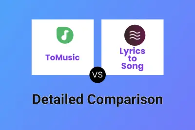 ToMusic vs Lyrics to Song