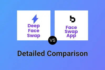 Deep Face Swap vs Face Swap App Detailed comparison features, price