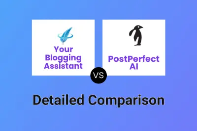 Your Blogging Assistant vs PostPerfect AI