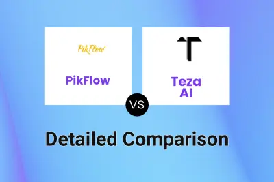 PikFlow vs Teza AI