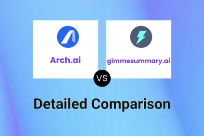 Arch.ai vs gimmesummary.ai Detailed comparison features, price