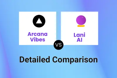 Arcana Vibes vs Lani AI