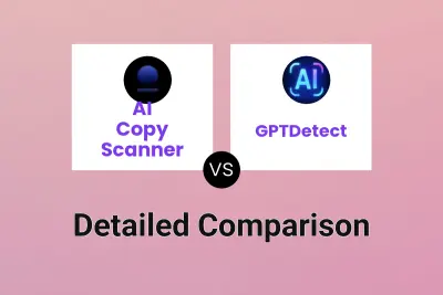 AI Copy Scanner vs GPTDetect