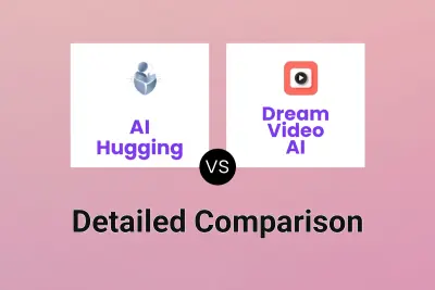 AI Hugging vs Dream Video AI