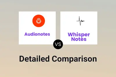 Audionotes vs Whisper Notes