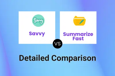Savvy vs Summarize Fast