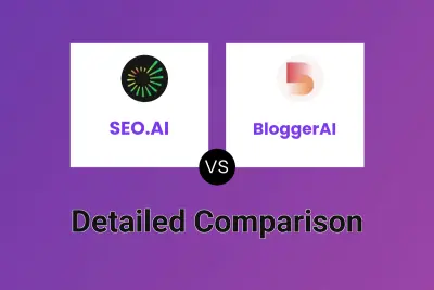 SEO.AI vs BloggerAI Detailed comparison features, price