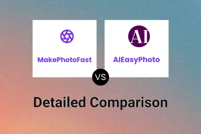 MakePhotoFast vs AIEasyPhoto